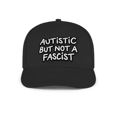 AUTISTIC BUT NOT A FASCIST