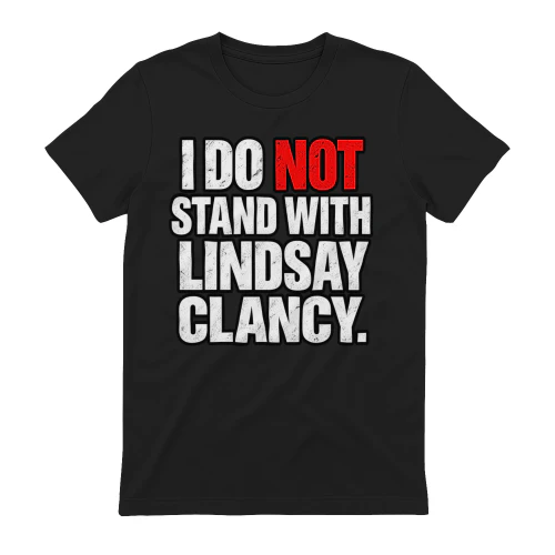 I Do Not Stand With Lindsay Clancy T-Shirt 