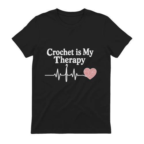 Crochet Is My Therapy T-Shirt – Crochet Lover Gift