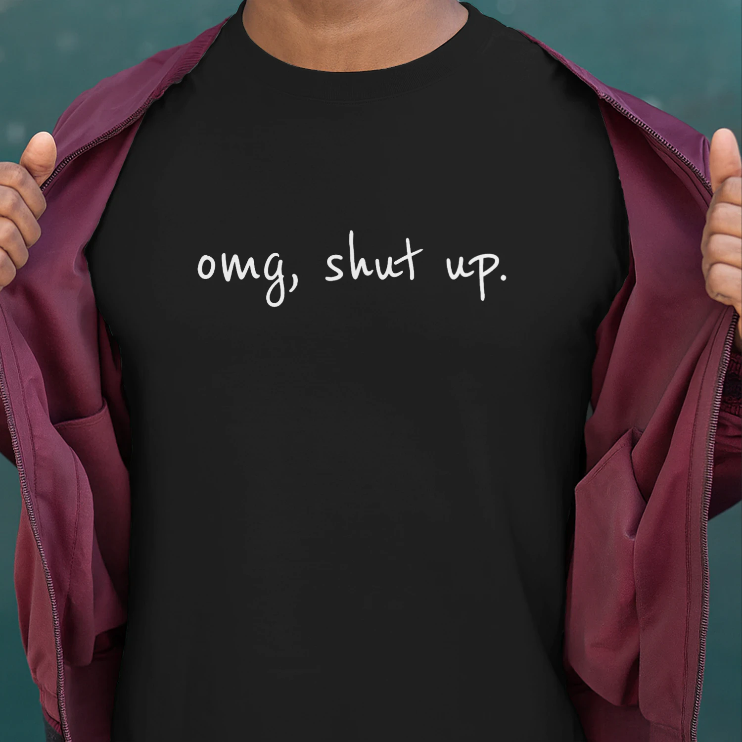 Omg Shut Up T-Shirt | Funny Retro Sarcastic Quote Tee