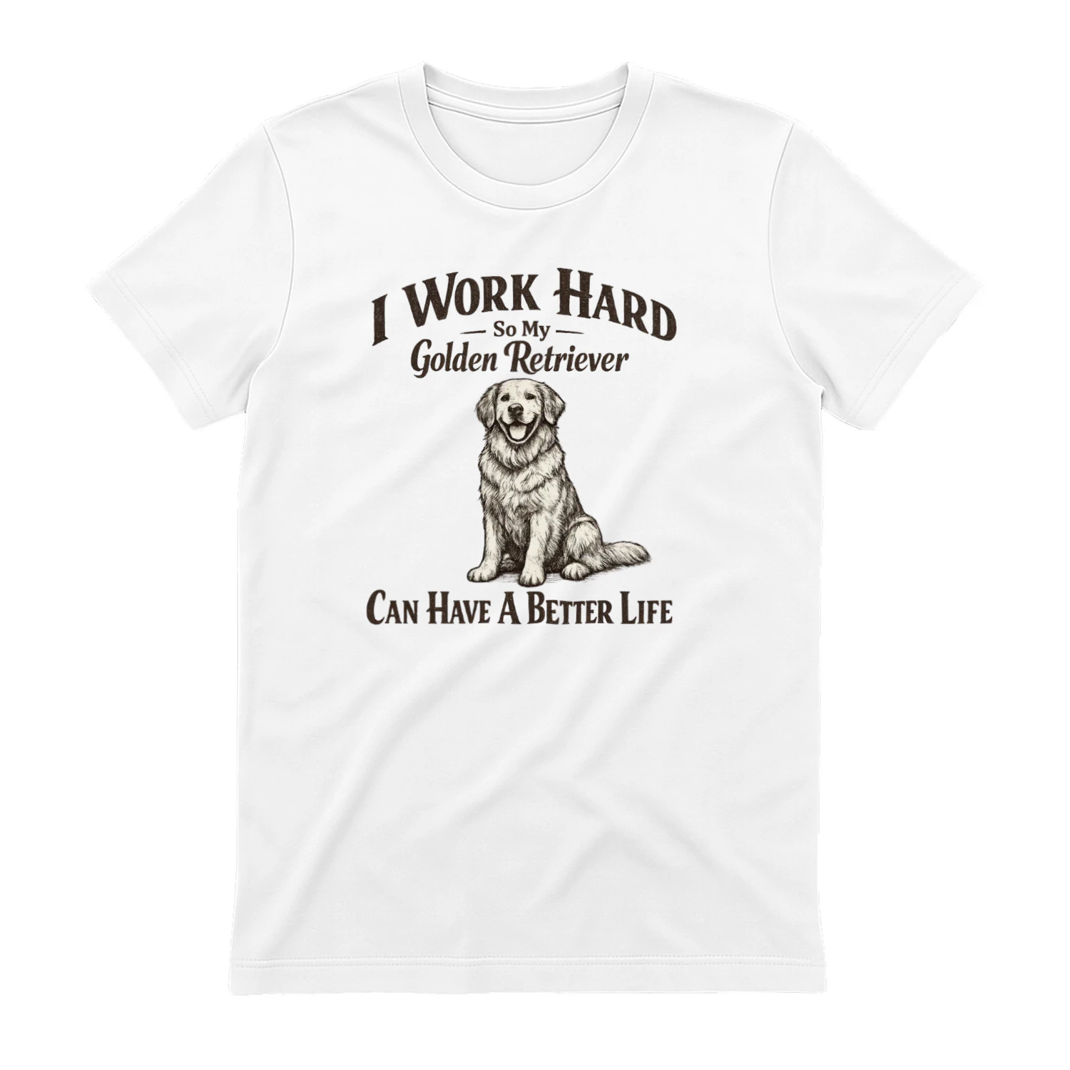 I Work Hard So My Golden Retriever Can Have A Better Life | Vintage Dog Mom T-Shirt