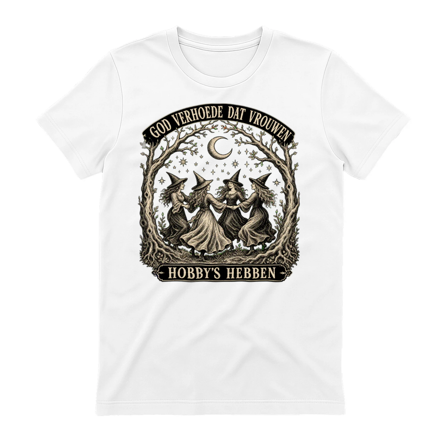 Heksen T-shirt God Verhoede Dat Vrouwen Hobby's Hebben