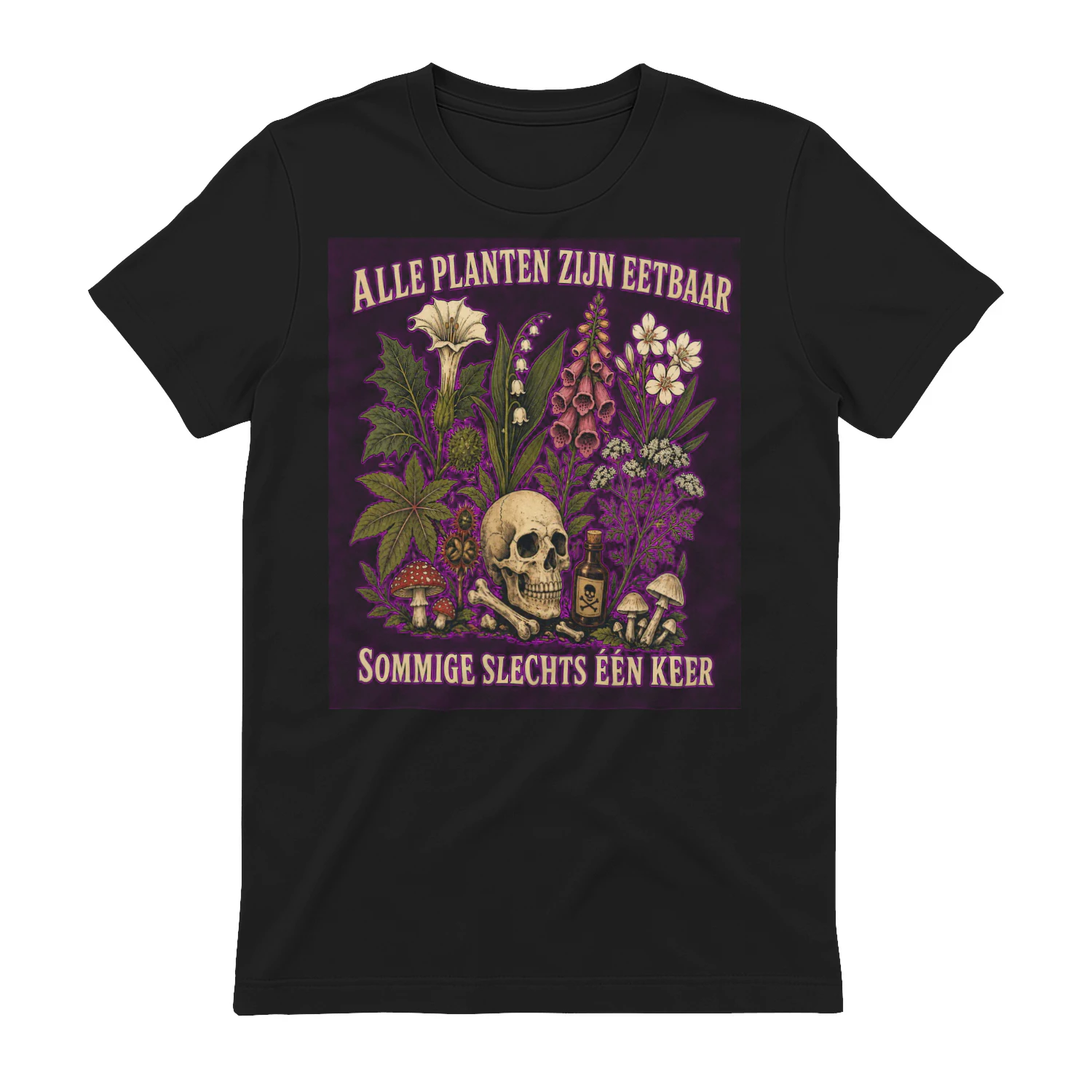 Alle Planten Zijn Eetbaar Sommige Slechts Één Keer - Dark Botanical Skull T-shirt