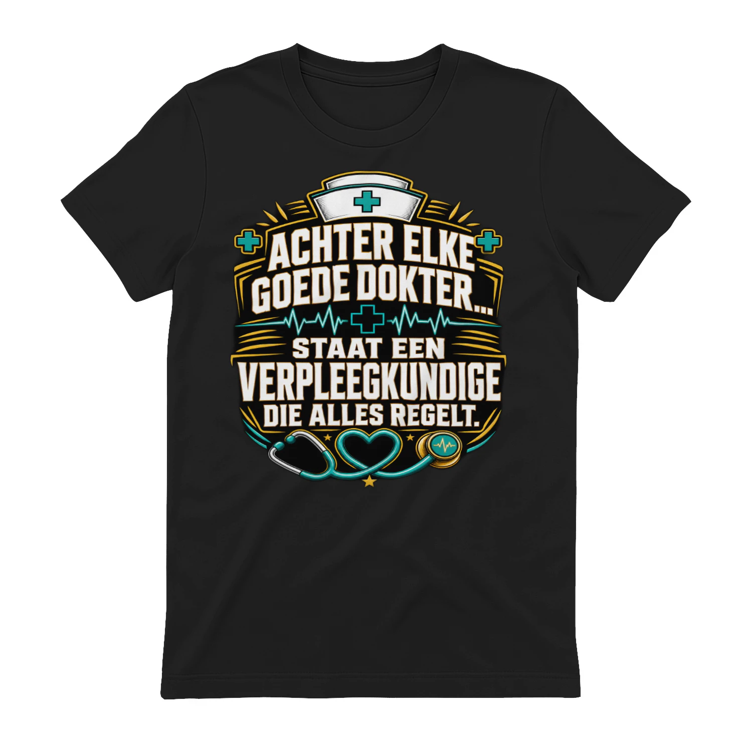 Verpleegkundige T-shirt "Achter Elke Goede Dokter" | Zorg Statement Shirt