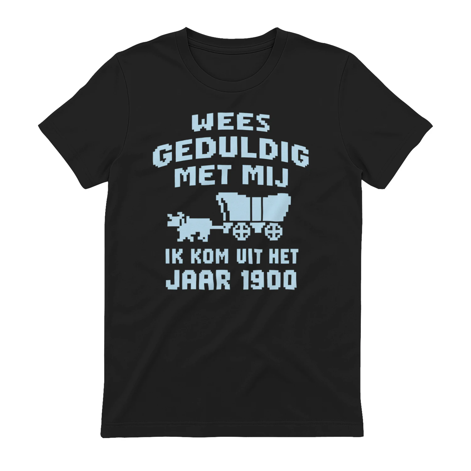 Wees Geduldig Met Mij Ik Kom Uit Het Jaar 1900 T-shirt