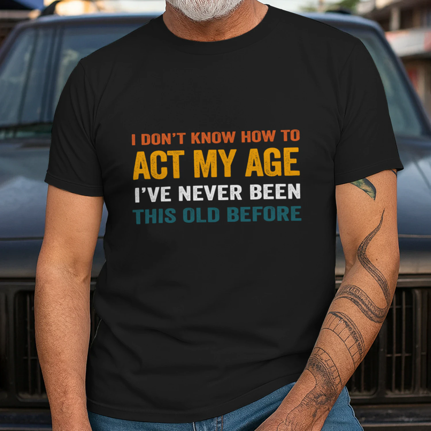 hhhfhI Don't Know How To Act My Age I've Never Been This Age Before T-Shirt | Funny Sarcastic Graphic Tee