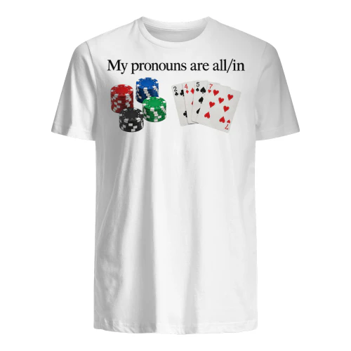 My pronouns are all/in 