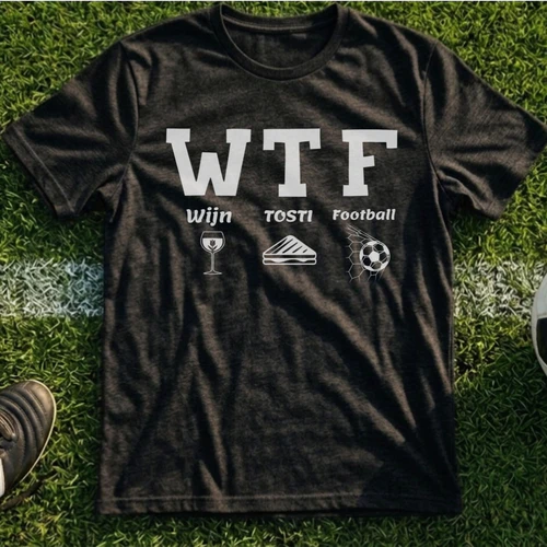 WTF Wijn Tosti Football T-shirt – Grappig Nederlands Lifestyle Shirt