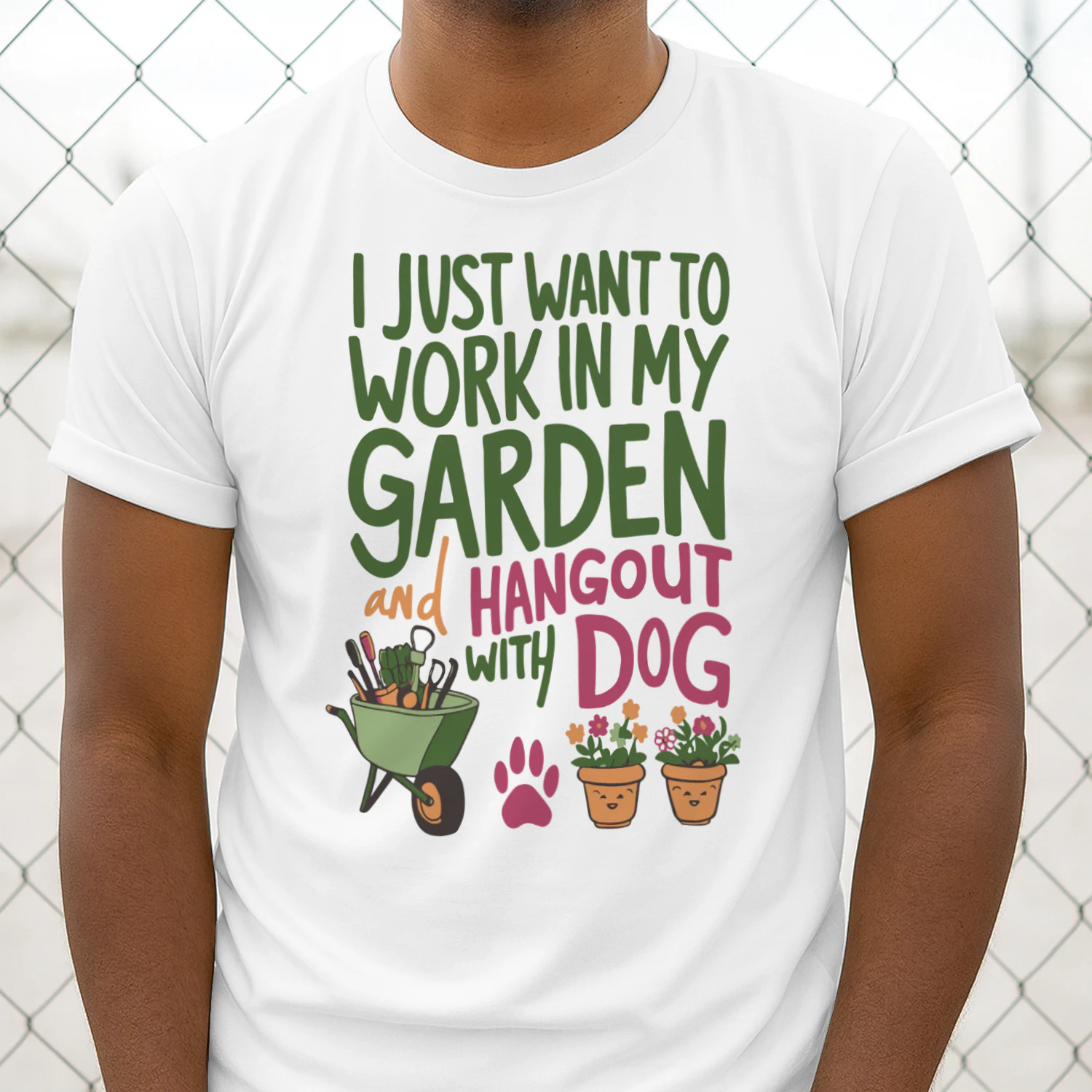 I Want Juste Work In My Garden