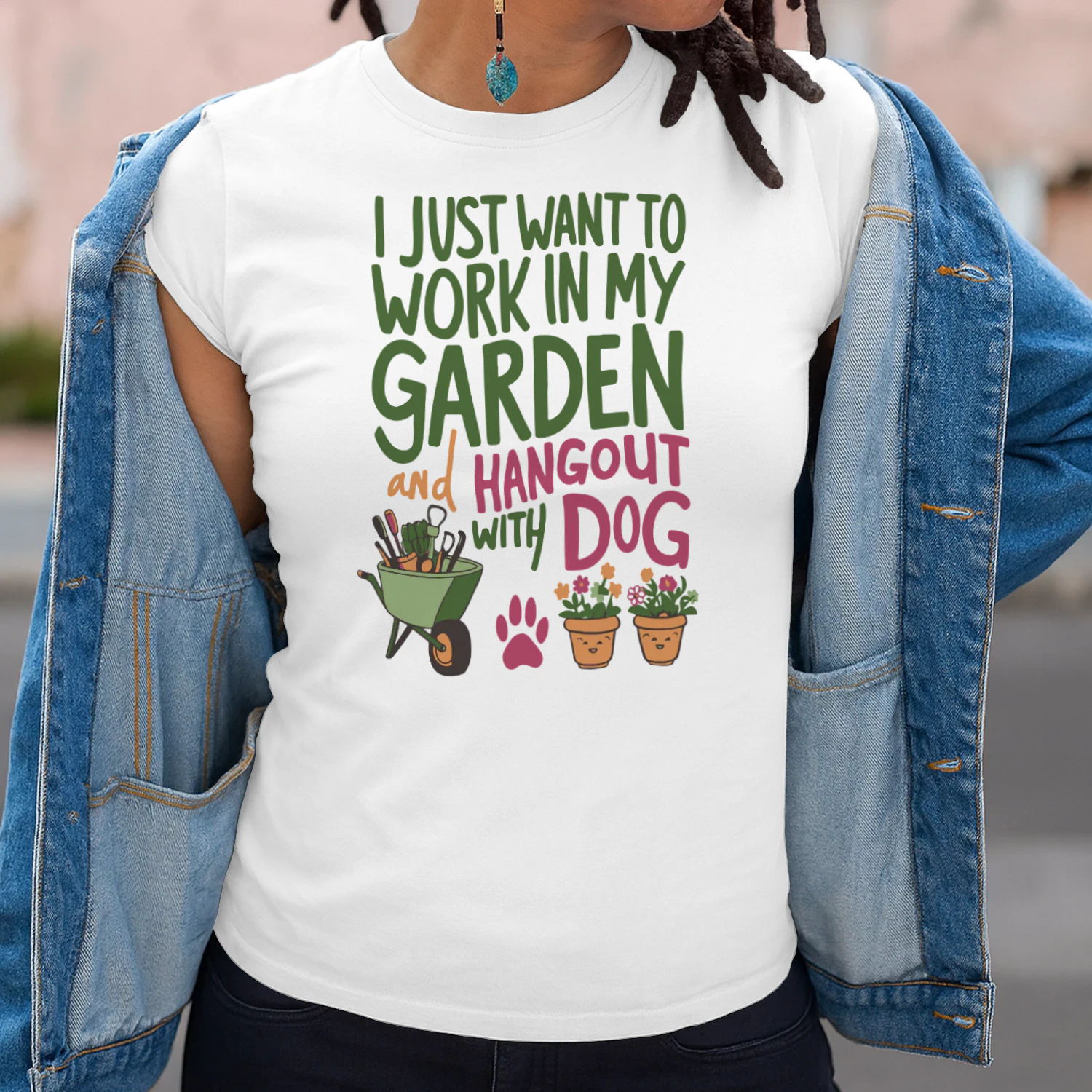 I Want Juste Work In My Garden