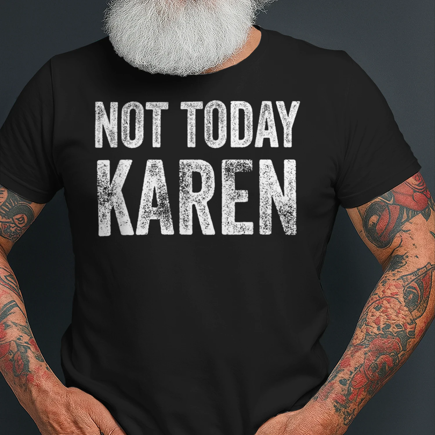 NOT TODAY, KAREN