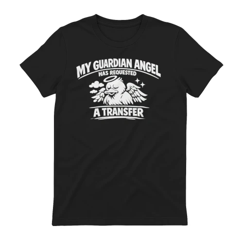 My Guardian Angel Has Requested A Transfer