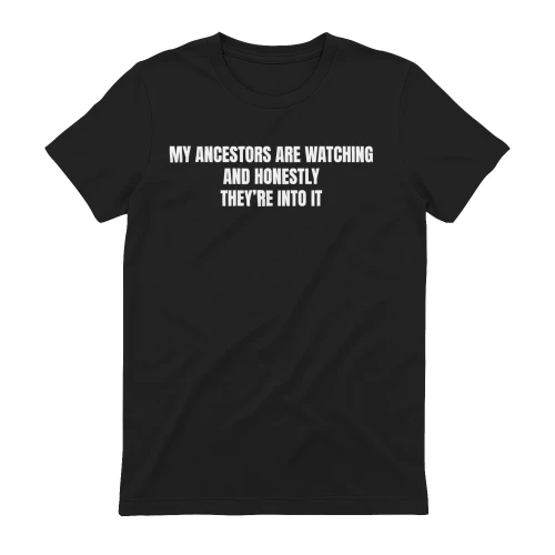 My ancestors are watching