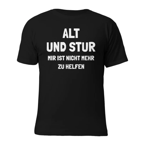 Alt und stur, mir ist nicht mehr zu helfen