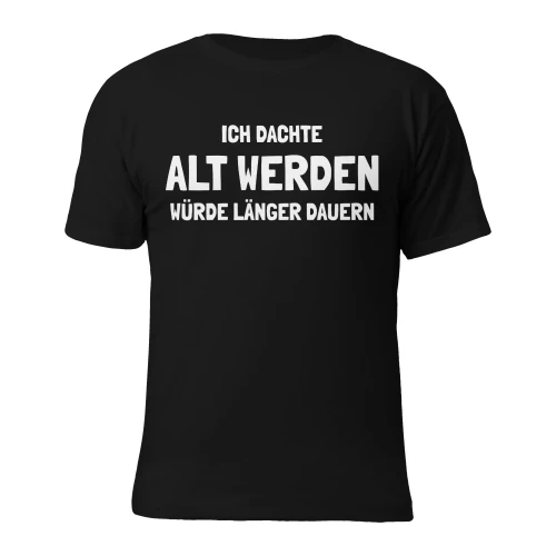 Ich dachte, alt werden würde länger dauern