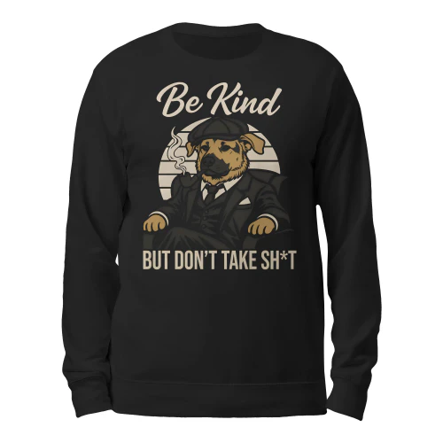 Be Kind, But Don't Take Shit 