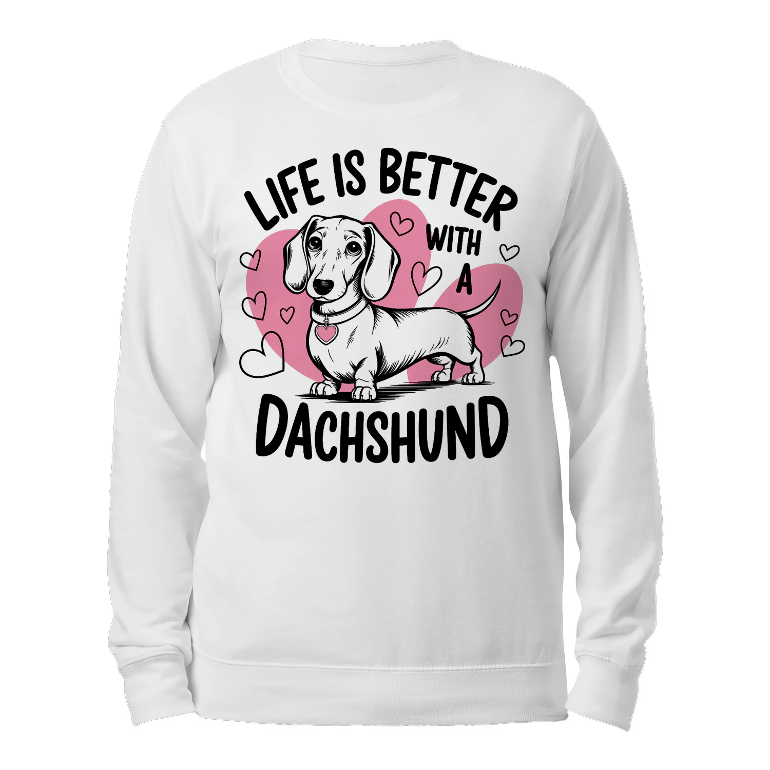 Life Is Better With a Dachshund