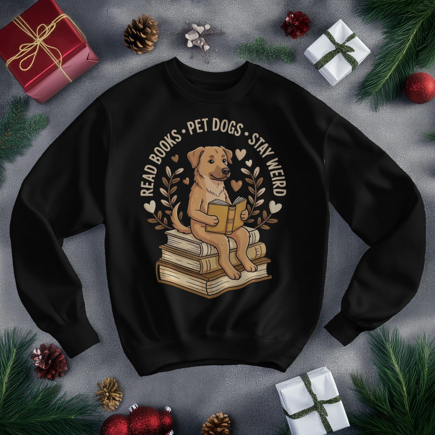 Read Books, Pet Dogs, Stay Weird