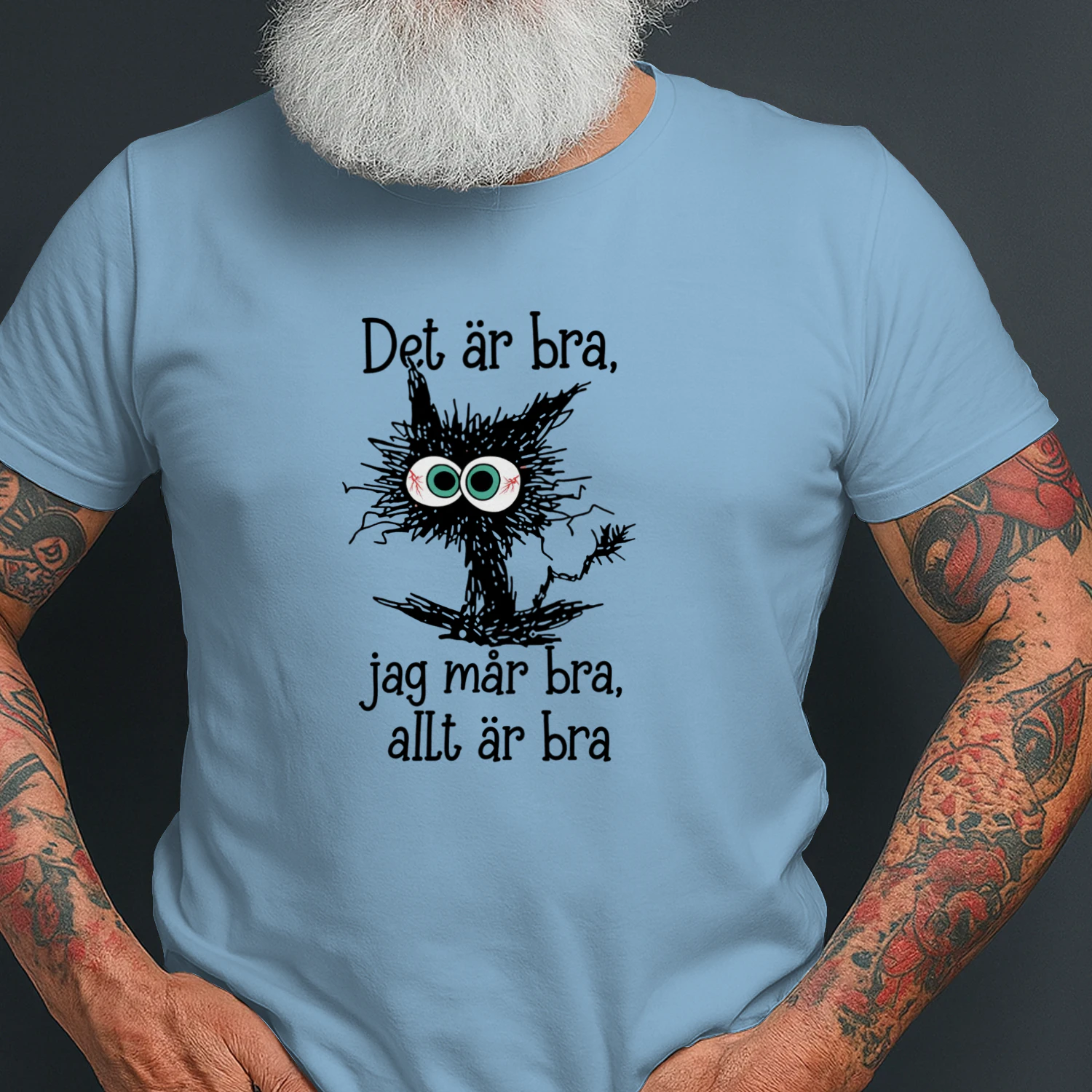Det är bra, jag mår bra, allt är bra.