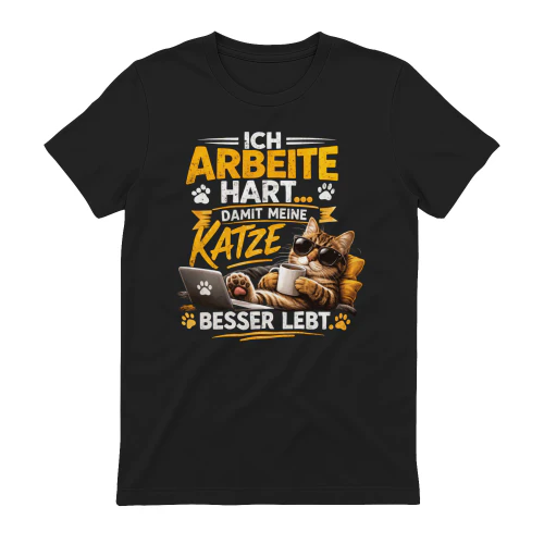 Ich arbeite hart… damit meine Katze besser lebt.