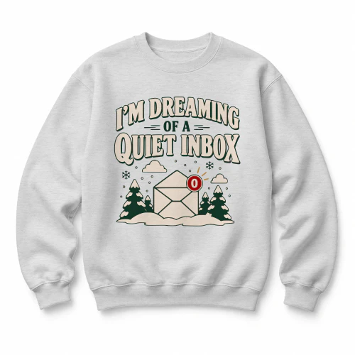 I'm Dreaming Of a Quiet Inbox Christmas Jumper