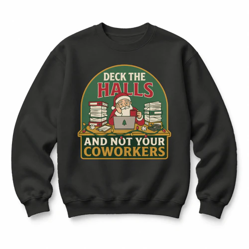 Deck The Halls And Not Your Coworkers Jumper