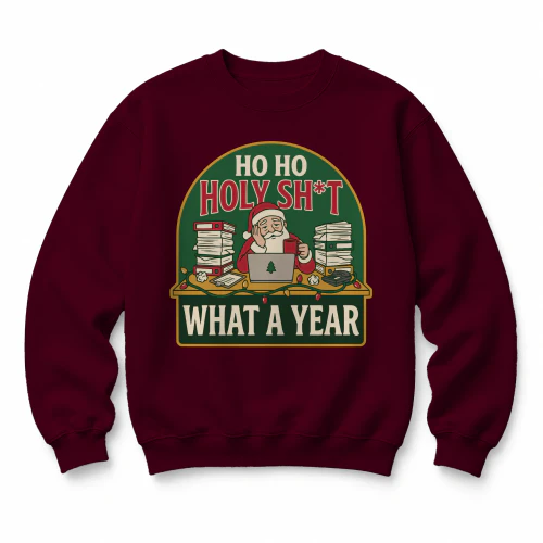 Ho Ho Holy Shit What a Year Christmas Jumper 
