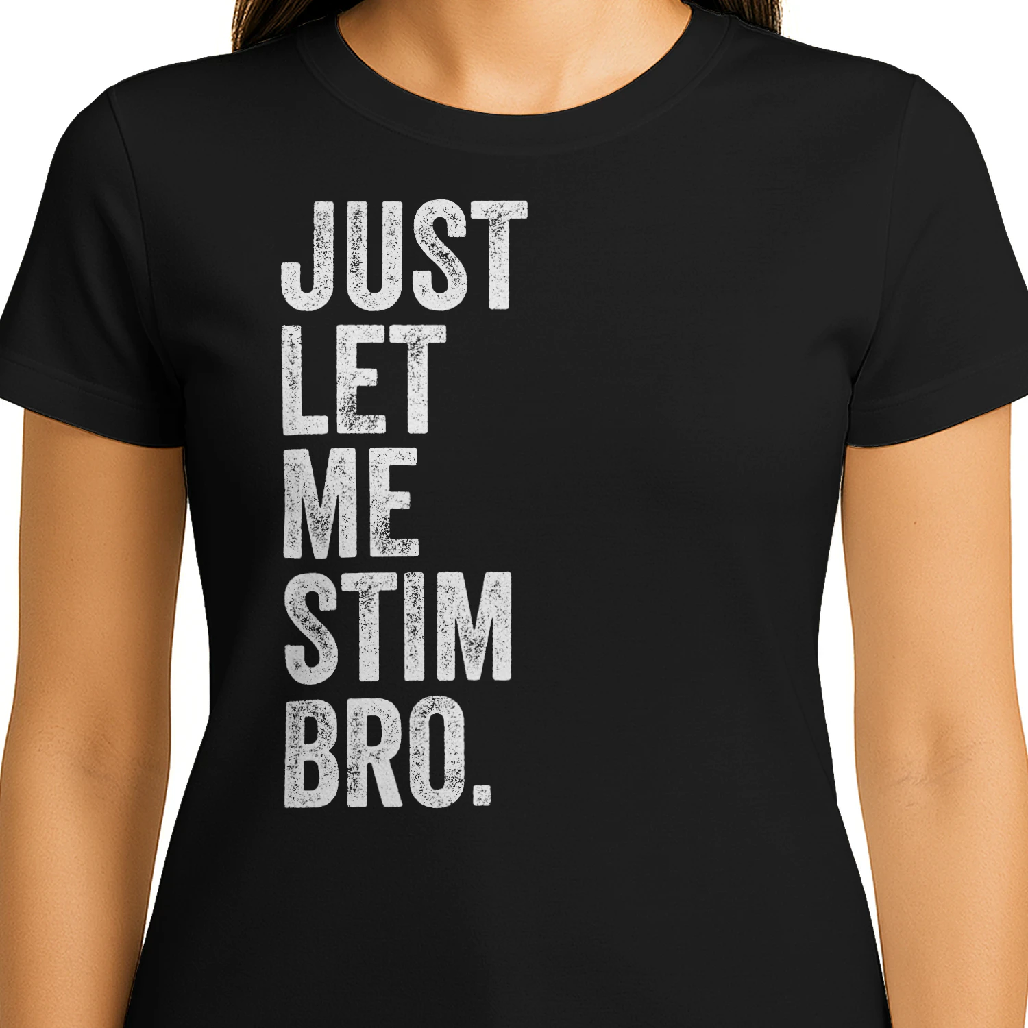Just let me stim bro T-Shirt