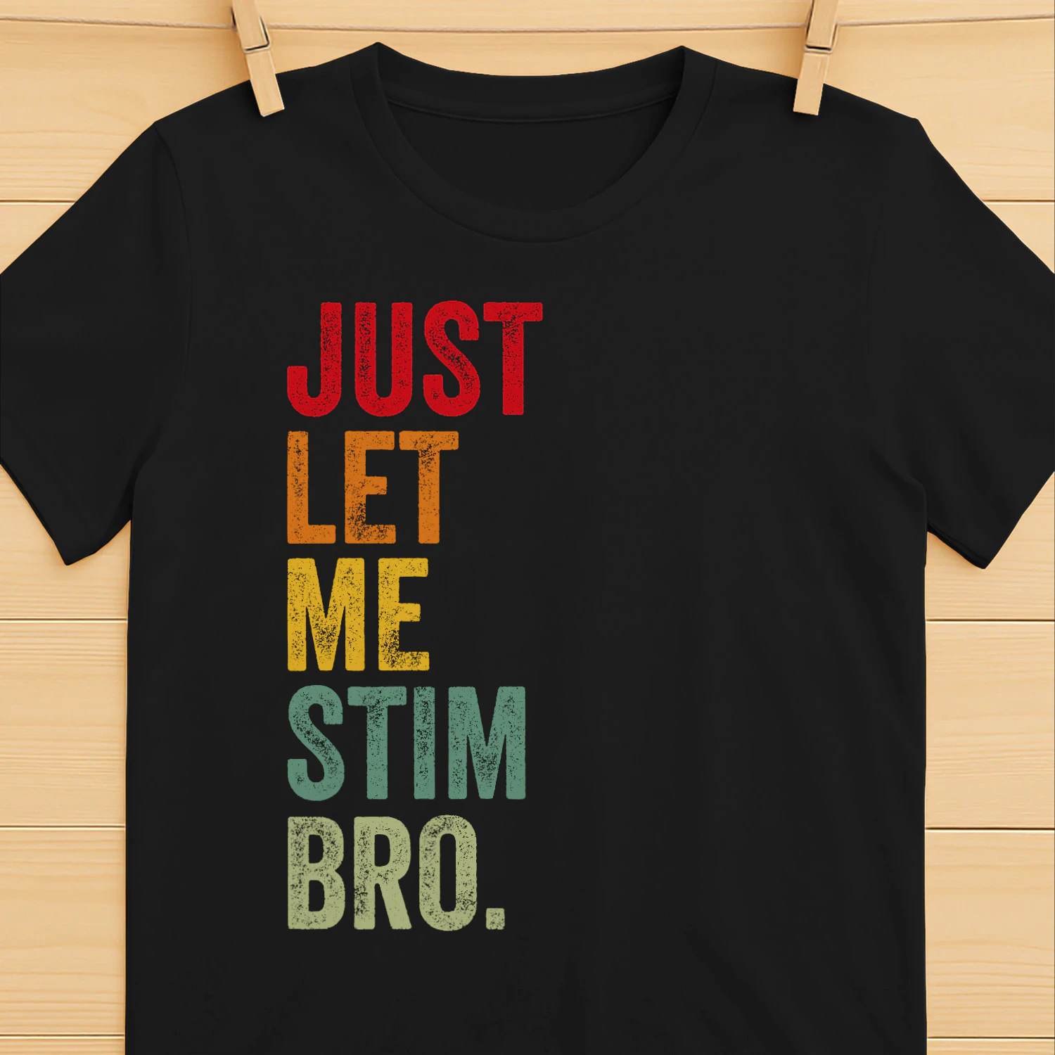 Just let me stim bro T-Shirt