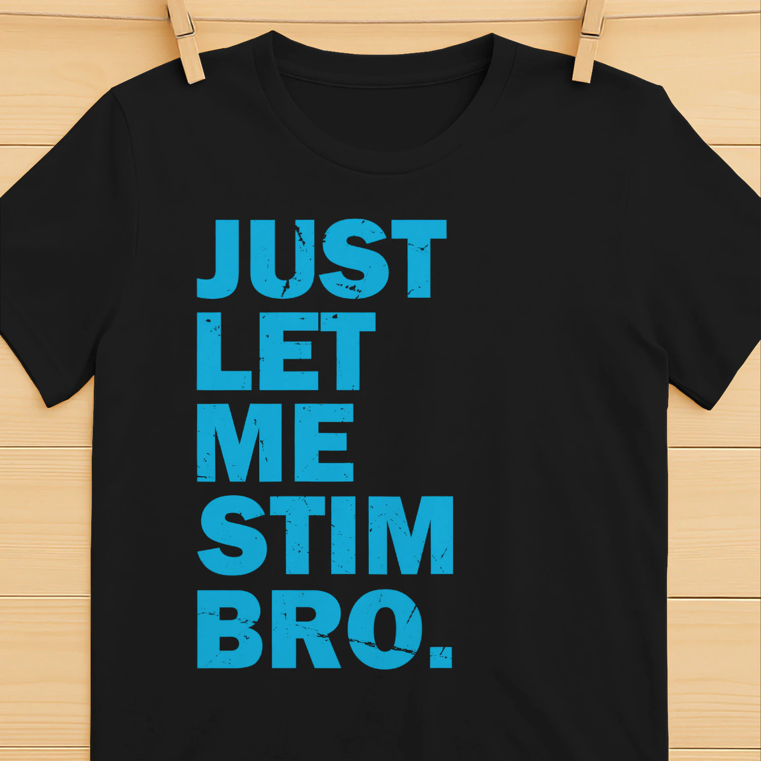 Just let me stim bro T-Shirt