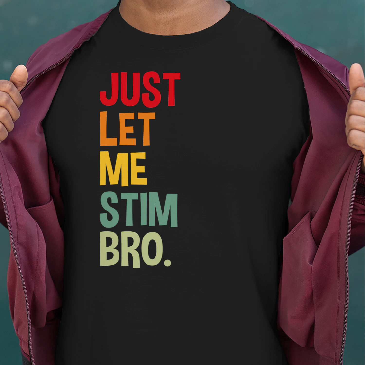 Just let me stim bro T-Shirt