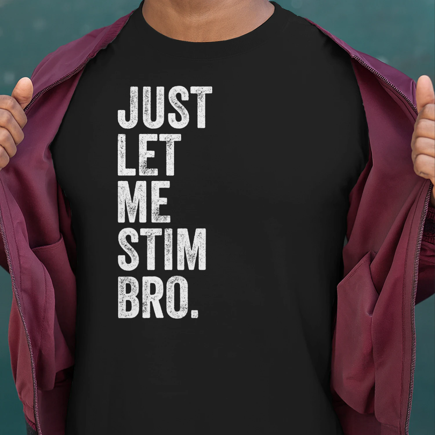 Just let me stim bro T-Shirt
