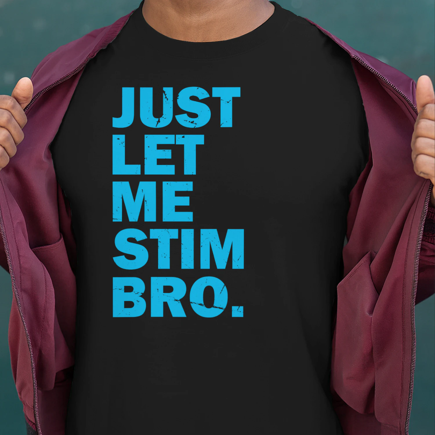 Just let me stim bro T-Shirt
