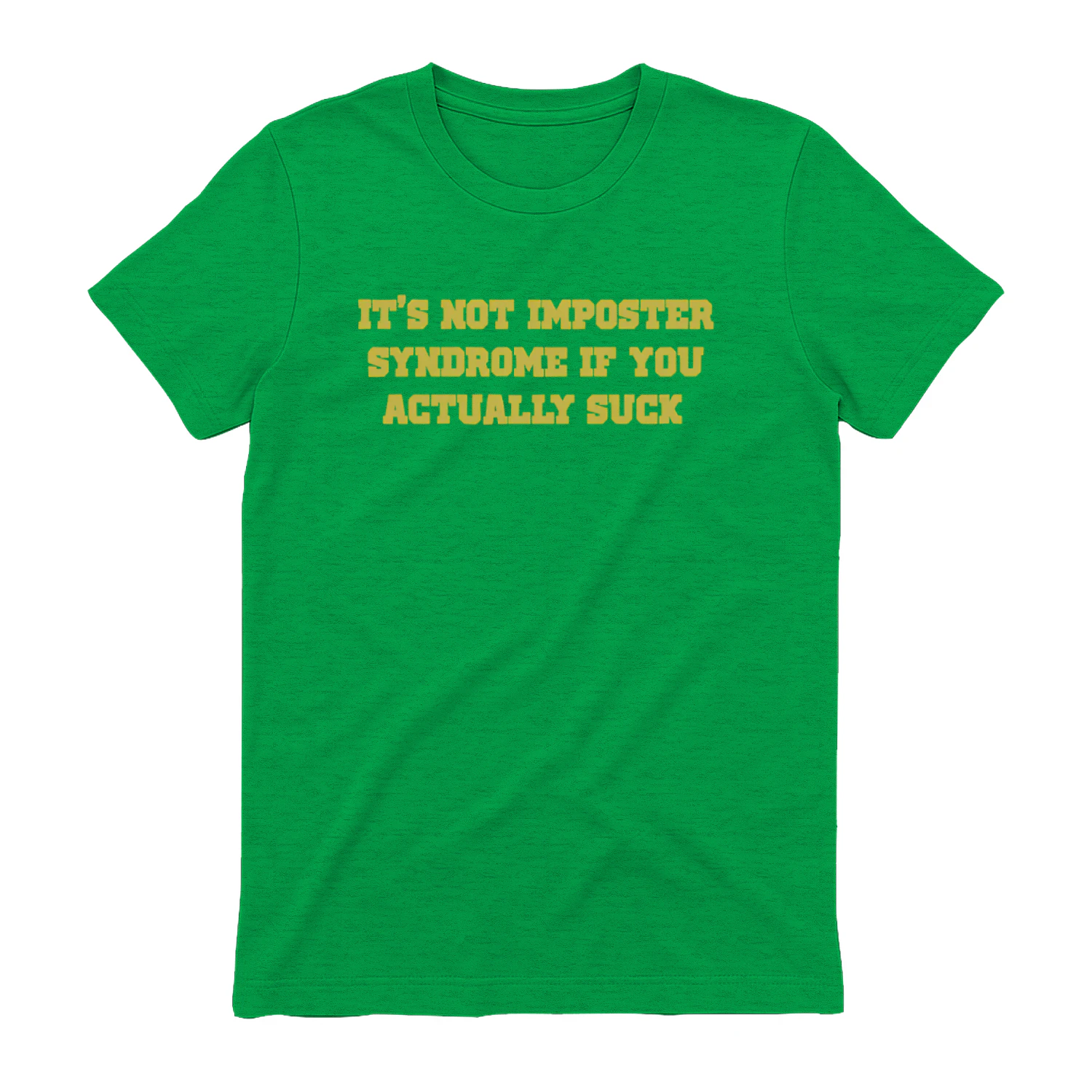 It's Not imposter Syndrome if you actually suck