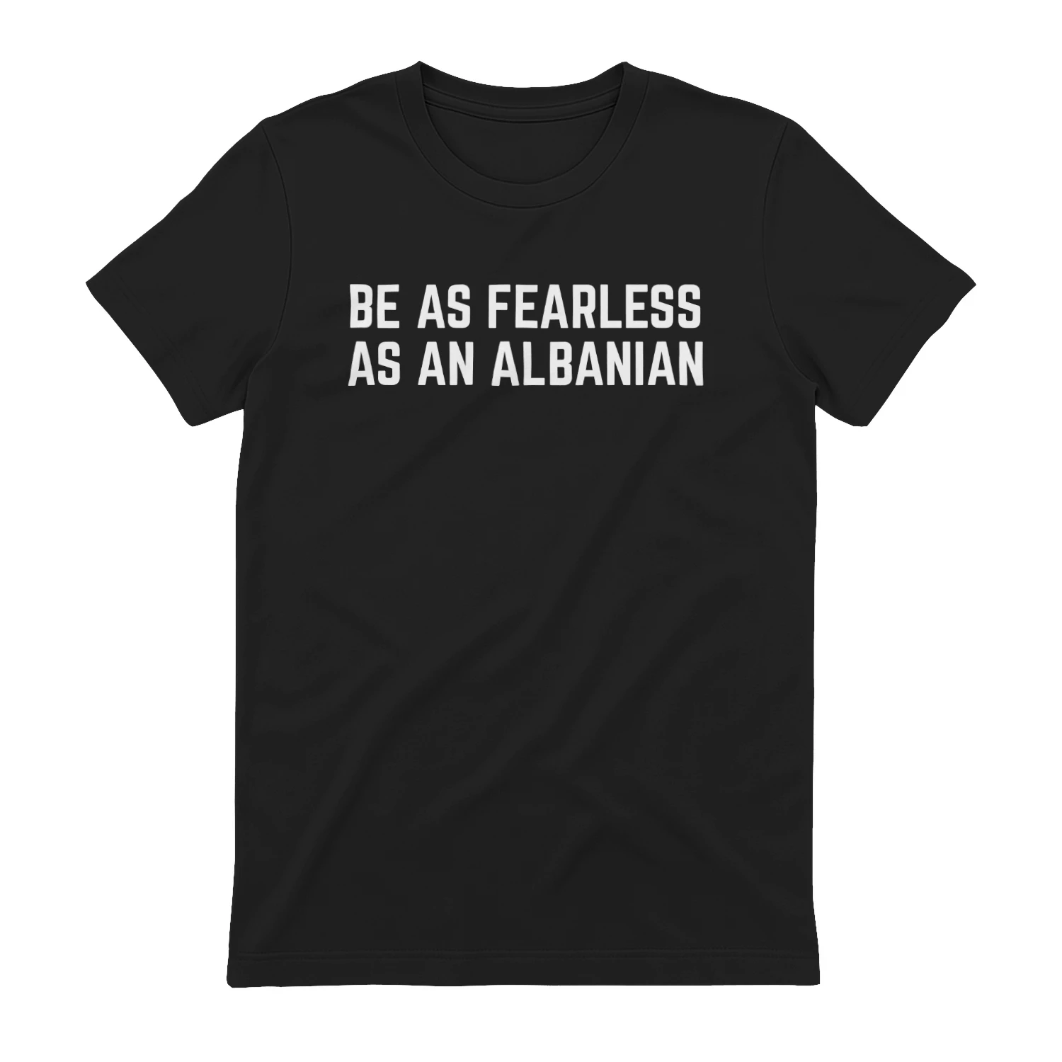 be as fearless as an Albanian