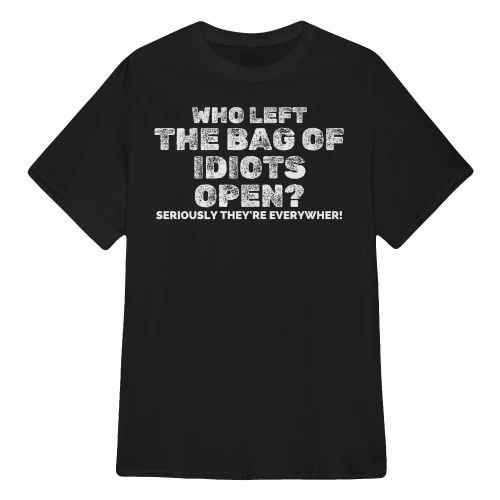 WHO LEFT THE BAG OF IDIOTS OPEN?  SERIOUSLY THEY'RE EVERYWHER!
