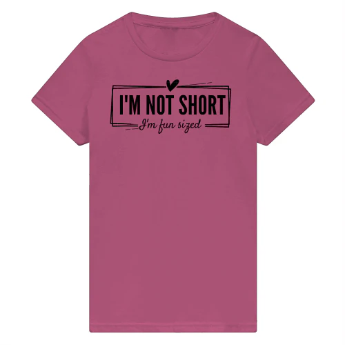 I'm not short I'm fun sized 