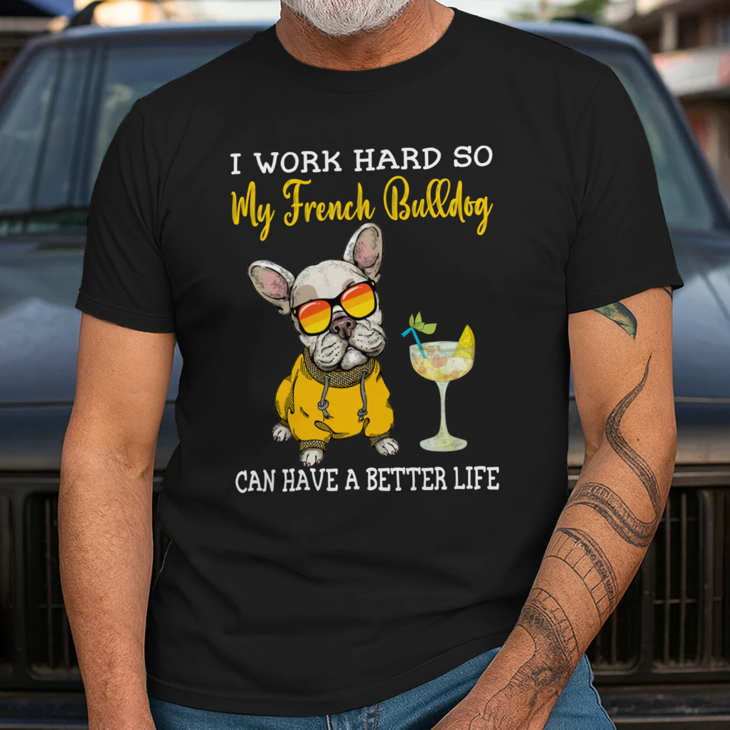 I Work Hard So My French Bulldog Can Have A Better Life