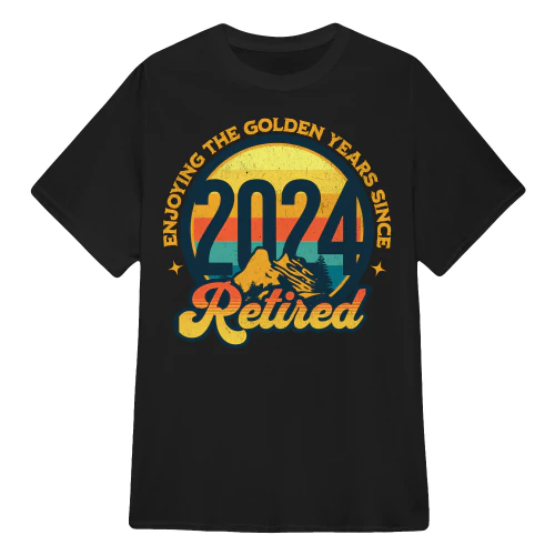 Retired Enjoying the Golden Years Since 2024 T Shirts Sweatshirts Hoodies and Tops