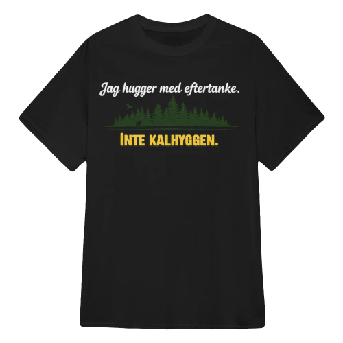 Jag hugger med eftertanke. Inte kalhyggen