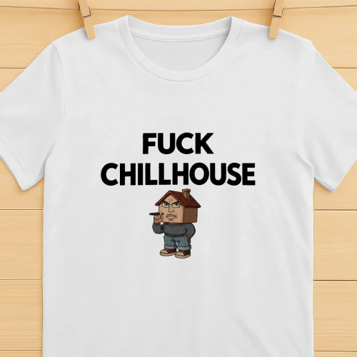 Fuck Chillhouse Shirt