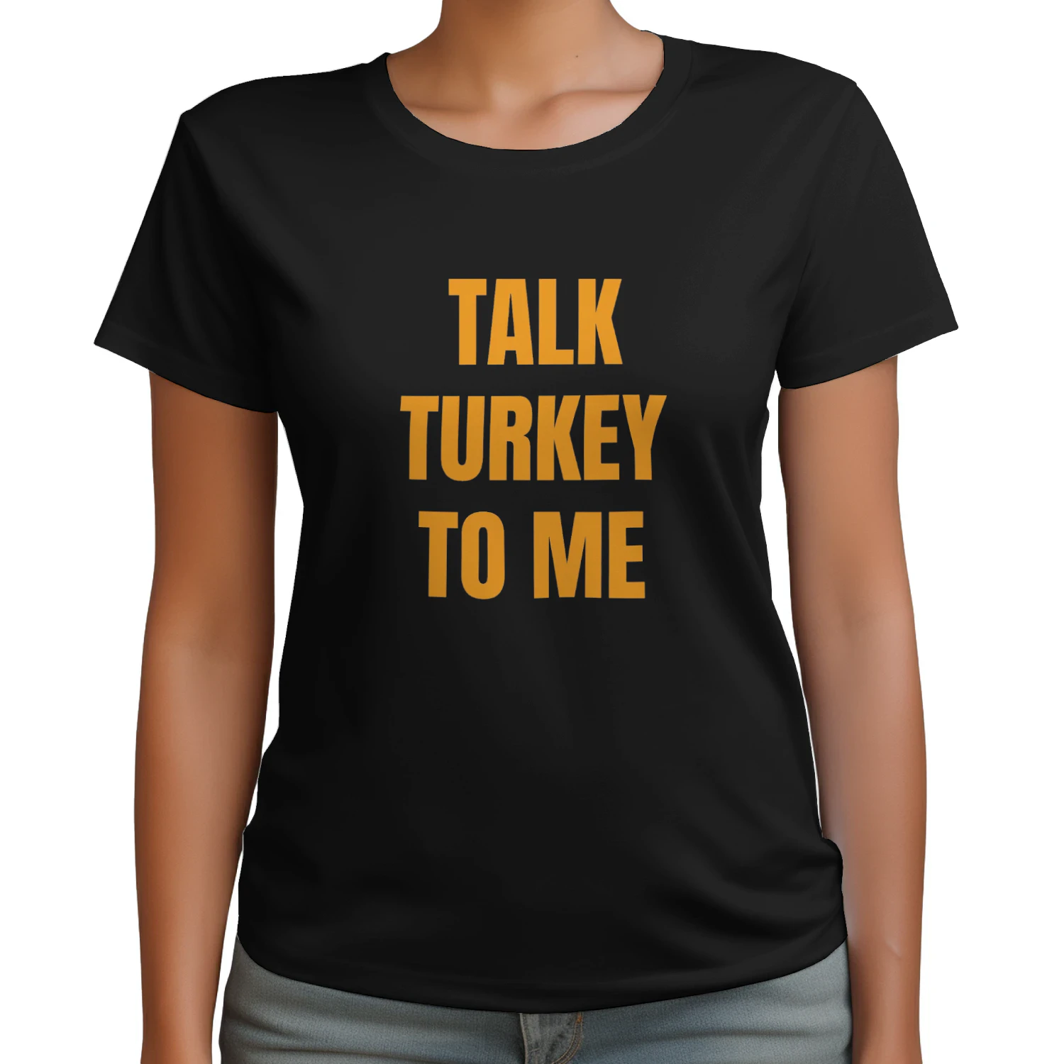 Talk turkey to me T-shirt