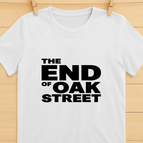The End of Oak Street Shirt