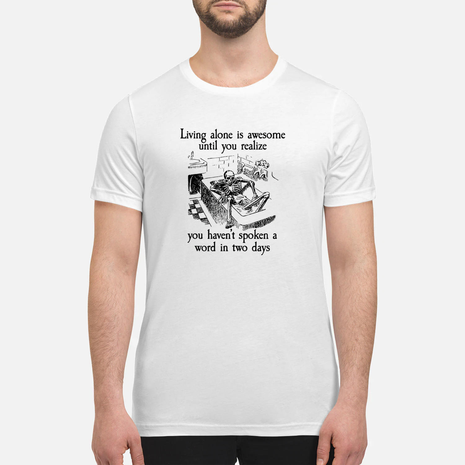 Living Alone Is Awesome Until You Realize You Havent Spoken A Word In Two Days Shirt