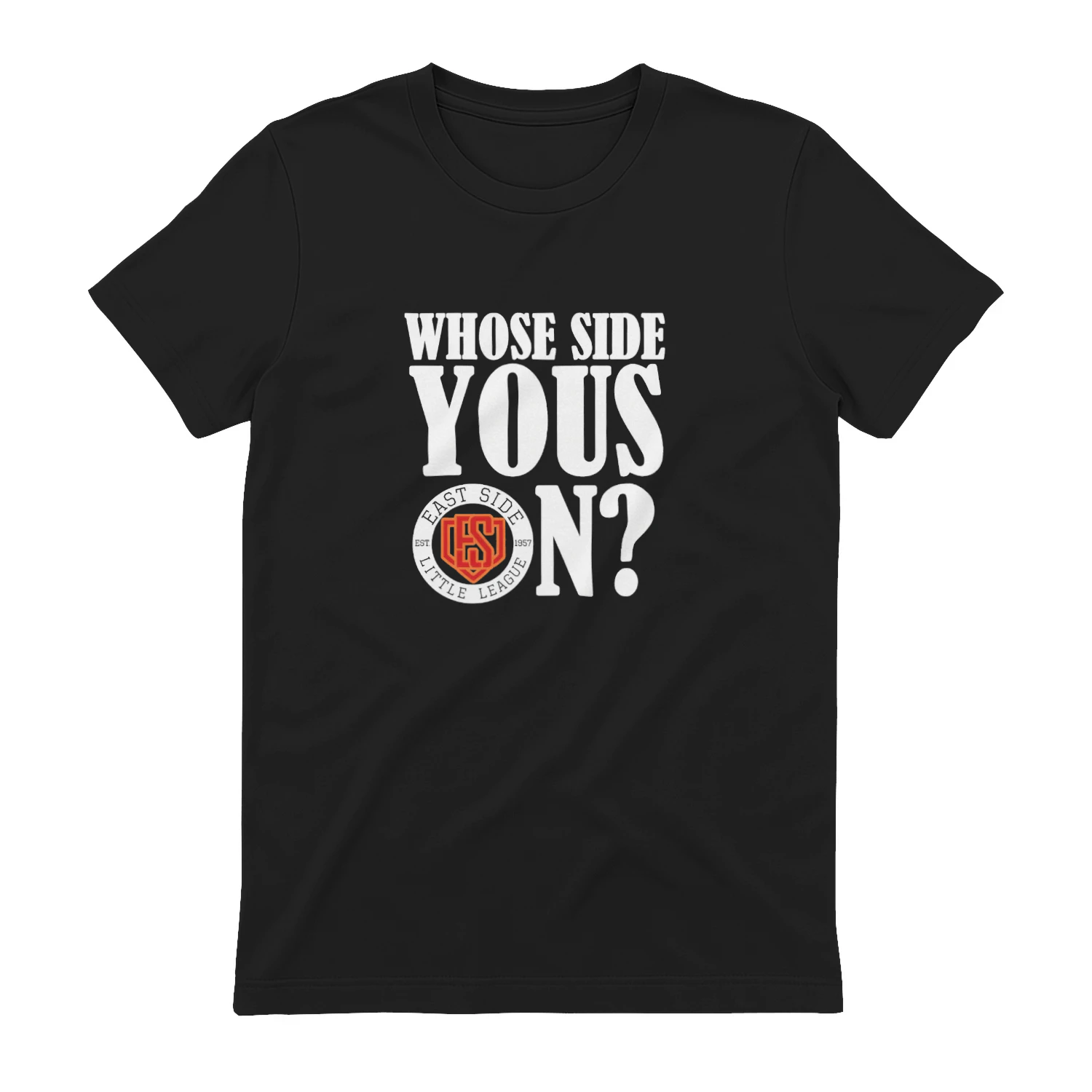 Whose Side Yous On East Side Little League Est 1957 T-shirt  Baseball Fan Design