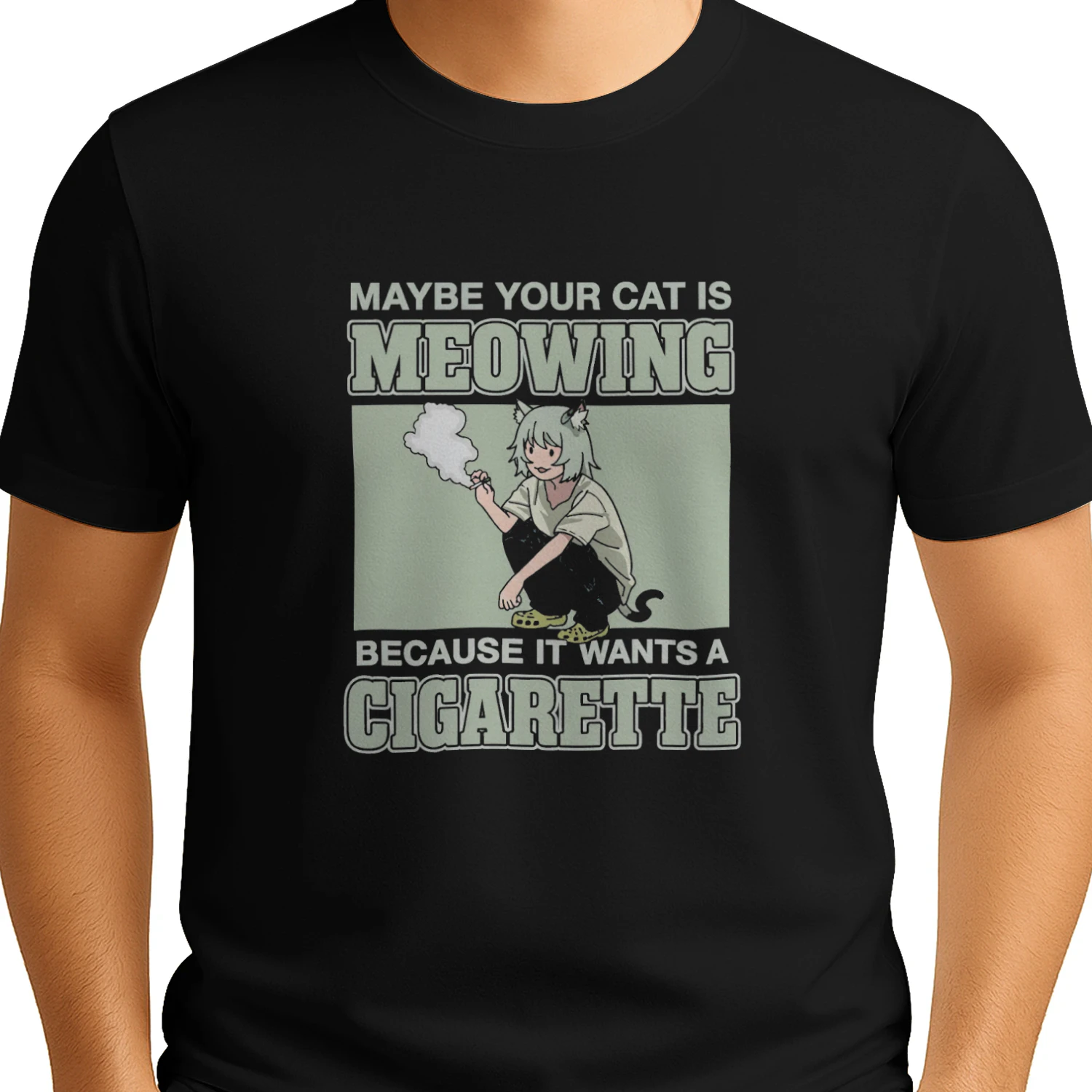 Maybe Your Cat Is Meowing Because It Wants A Cigarette T-shirt  Funny Cat Humor Design