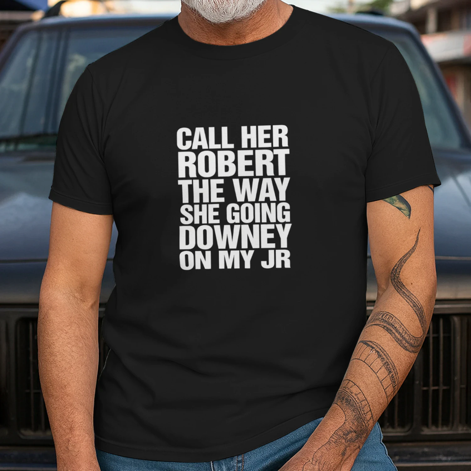 Call Her Robert The Way She Going Downey On My JR Shirt