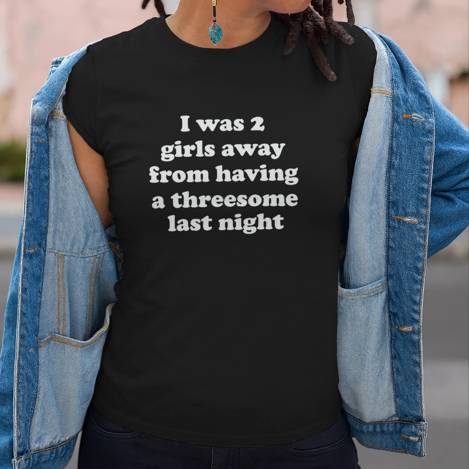 I Was 2 Girls Away From Having A Threesome Last Night Shirt
