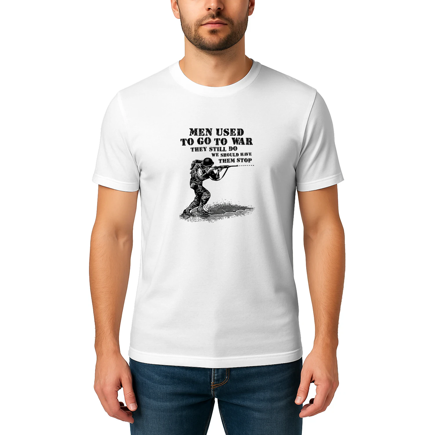 Men Used To Go To War They Still Do We Should Have Them Stop T-shirt  Anti War Peace Design