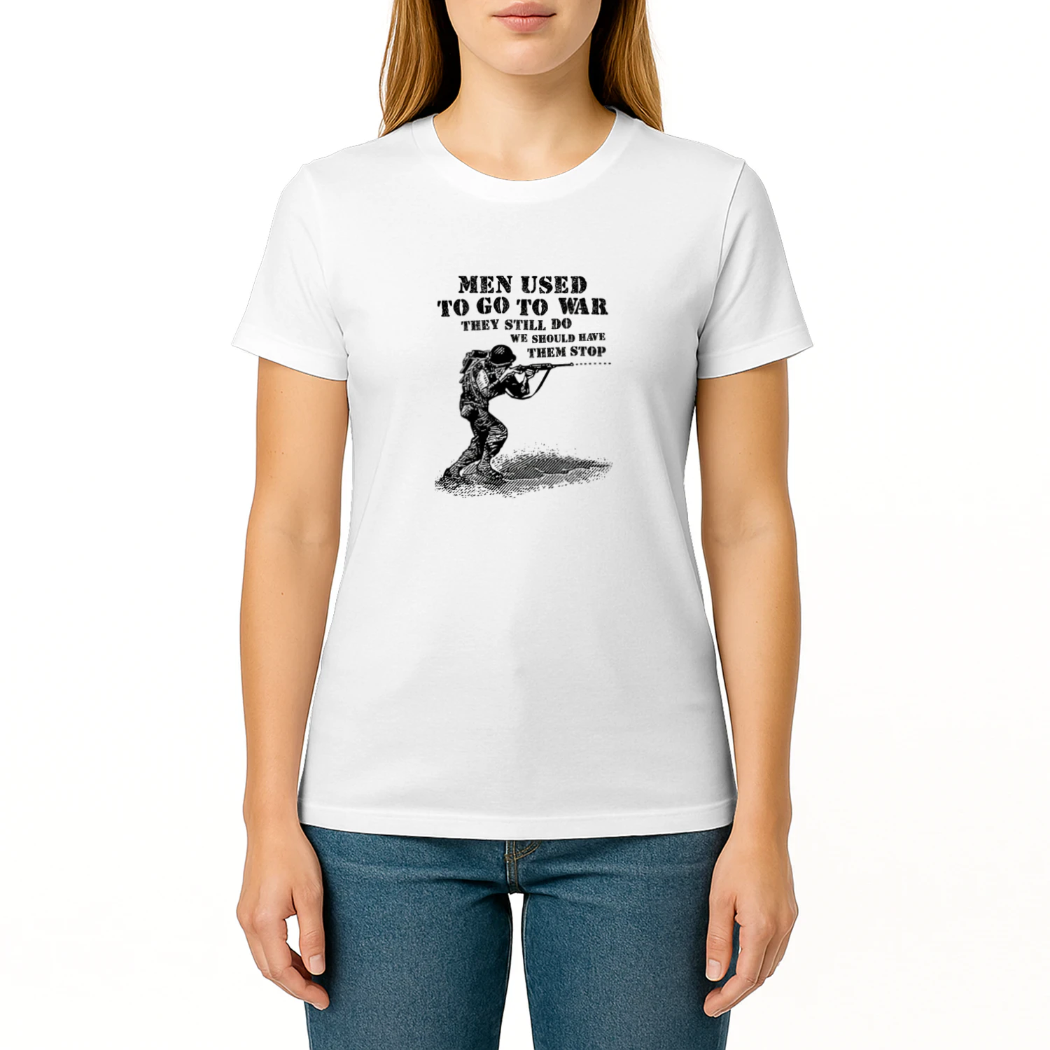 Men Used To Go To War They Still Do We Should Have Them Stop T-shirt  Anti War Peace Design